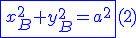 3$\blue\fbox{x_B^2+y_B^2=a^2}(2)